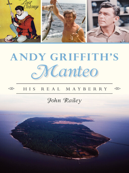 Title details for Andy Griffith's Manteo by John Railey - Available